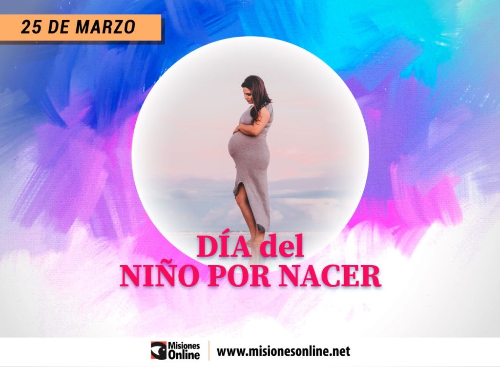 ¿Por qué se celebra hoy el Día del Niño por Nacer? - MisionesOnline