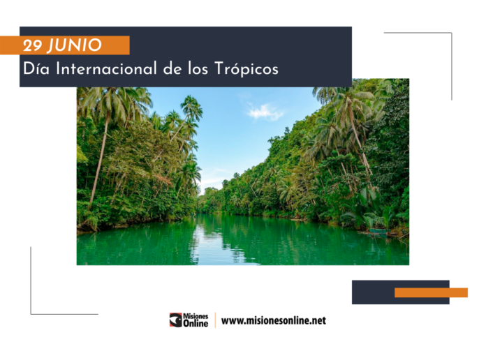 El 29 de junio es el Día Internacional de los Trópicos, fecha para sensibilizar sobre los desafíos que enfrentan estos ecosistemas